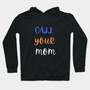 Call Your Mother Hoodie